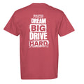 Dream Big Drive Hard Tee - PREORDER